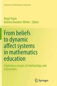 From beliefs to dynamic affect systems in mathematics education (häftad)