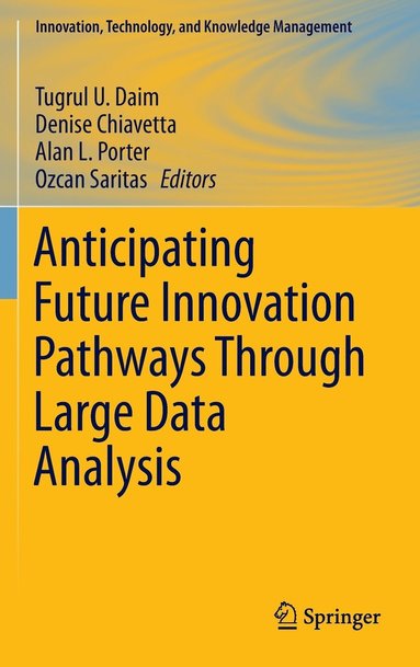 Anticipating Future Innovation Pathways Through Large Data Analysis (inbunden)