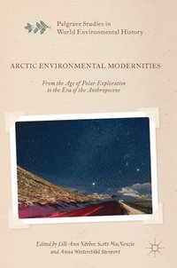 Arctic Environmental Modernities (inbunden)