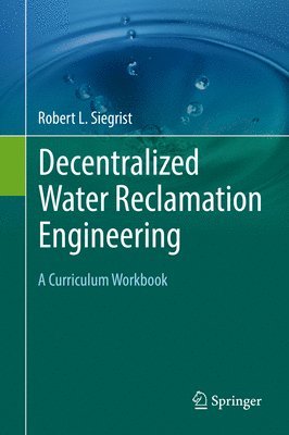 Decentralized Water Reclamation Engineering (inbunden)