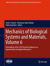 Mechanics of Biological Systems and Materials, Volume 6 (inbunden)