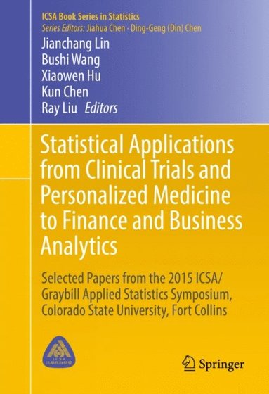Statistical Applications from Clinical Trials and Personalized Medicine to Finance and Business Analytics (e-bok)