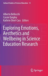 Exploring Emotions, Aesthetics and Wellbeing in Science Education Research (inbunden)
