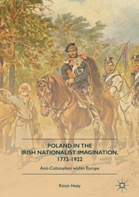 Poland in the Irish Nationalist Imagination, 1772-1922 (e-bok)
