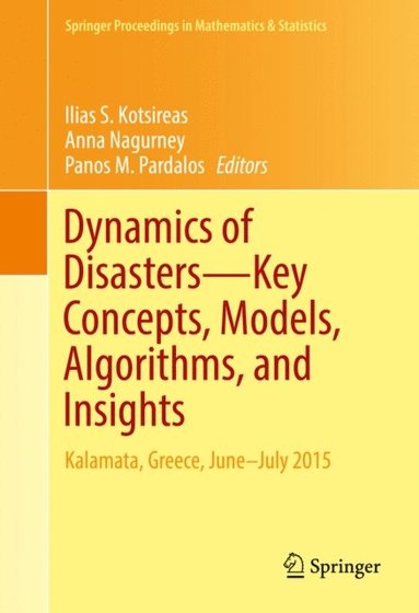 Dynamics of Disasters-Key Concepts, Models, Algorithms, and Insights (e-bok)