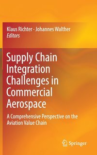 Supply Chain Integration Challenges in Commercial Aerospace (inbunden)
