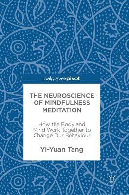 The Neuroscience Of Mindfulness Meditation - Yi-Yuan Tang - Bok ...