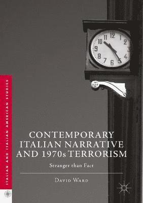 Contemporary Italian Narrative and 1970s Terrorism (inbunden)
