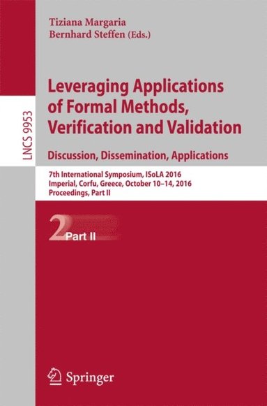 Leveraging Applications of Formal Methods, Verification and Validation: Discussion, Dissemination, Applications (e-bok)