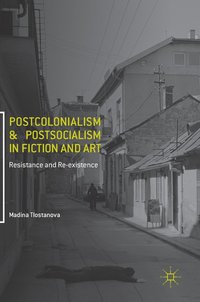 Postcolonialism and Postsocialism in Fiction and Art (inbunden)