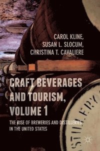 Craft Beverages and Tourism, Volume 1 (inbunden)