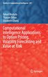 Computational Intelligence Applications to Option Pricing, Volatility Forecasting and Value at Risk