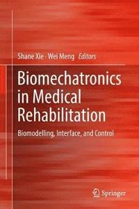 Biomechatronics in Medical Rehabilitation (inbunden)