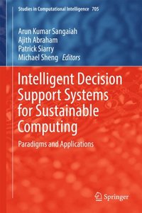 Intelligent Decision Support Systems for Sustainable Computing (e-bok)
