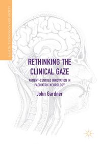 Rethinking the Clinical Gaze (e-bok)