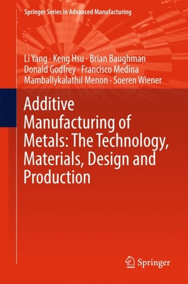 Additive Manufacturing of Metals: The Technology, Materials, Design and Production (e-bok)