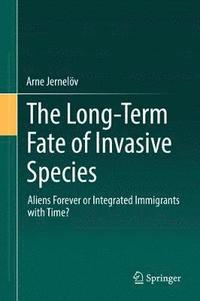 The Long-Term Fate of Invasive Species (inbunden)