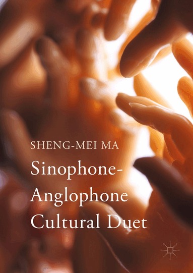 Sinophone-Anglophone Cultural Duet (h�ftad)