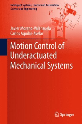 Motion Control of Underactuated Mechanical Systems (inbunden)