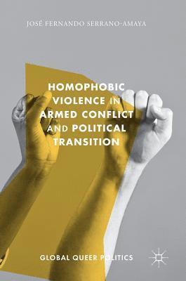 Homophobic Violence in Armed Conflict and Political Transition (inbunden)
