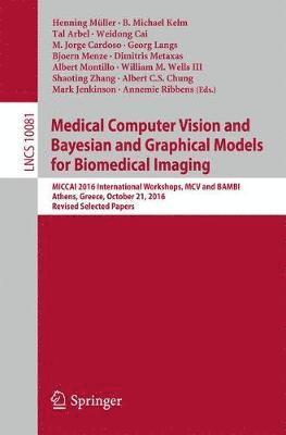 Medical Computer Vision and Bayesian and Graphical Models for Biomedical Imaging (hftad)