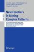 New Frontiers in Mining Complex Patterns