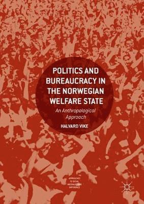 Politics and Bureaucracy in the Norwegian Welfare State (häftad)