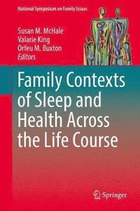 Family Contexts of Sleep and Health Across the Life Course (inbunden)