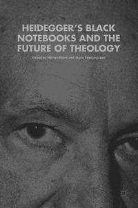 Heideggers Black Notebooks and the Future of Theology (inbunden)