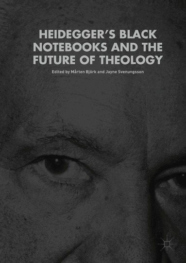 Heidegger's Black Notebooks and the Future of Theology (h�ftad)
