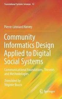 Community Informatics Design Applied to Digital Social Systems (inbunden)