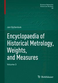 Encyclopaedia of Historical Metrology, Weights, and Measures (e-bok)