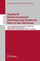 Imaging for Patient-Customized Simulations and Systems for Point-of-Care Ultrasound (häftad)