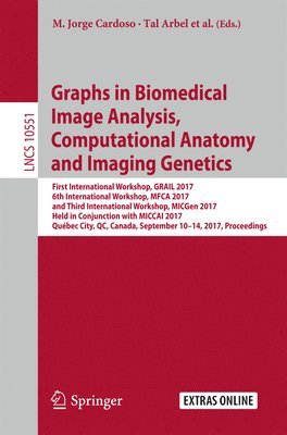 Graphs in Biomedical Image Analysis, Computational Anatomy and Imaging Genetics (inbunden)