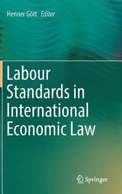Labour Standards in International Economic Law (inbunden)