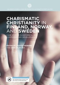 Charismatic Christianity in Finland, Norway, and Sweden (e-bok)
