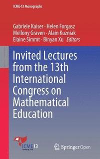 Invited Lectures from the 13th International Congress on Mathematical Education (inbunden)