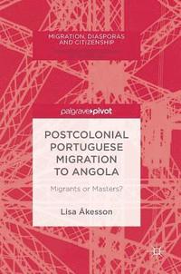 Postcolonial Portuguese Migration to Angola (inbunden)