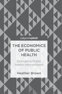 The Economics of Public Health (inbunden)