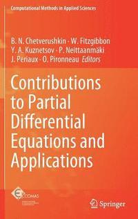 Contributions To Partial Differential Equations And Applications B N Chetverushkin W Fitzgibbon Y A Kuznetsov P Neittaanmaki J Periaux Bok Bokus