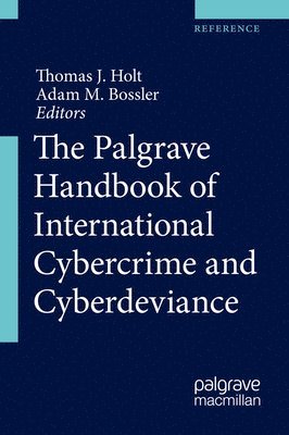 The Palgrave Handbook of International Cybercrime and Cyberdeviance (inbunden)
