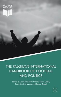 The Palgrave International Handbook of Football and Politics (inbunden)