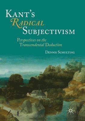 Kant's Radical Subjectivism (häftad)