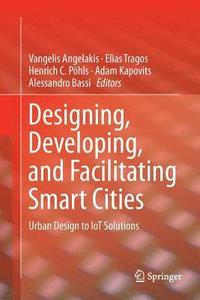 Designing, Developing, and Facilitating Smart Cities (häftad)