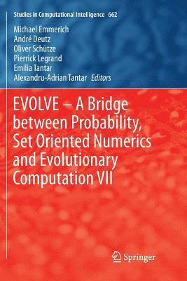 EVOLVE - A Bridge between Probability, Set Oriented Numerics and Evolutionary Computation VII (inbunden)