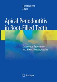 Apical Periodontitis in Root-Filled Teeth (häftad)