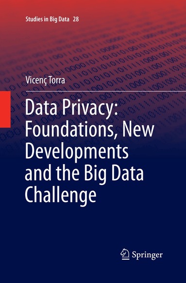 Data Privacy: Foundations, New Developments and the Big Data Challenge (inbunden)