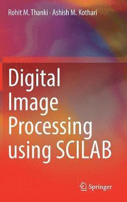 Digital Image Processing using SCILAB (inbunden)