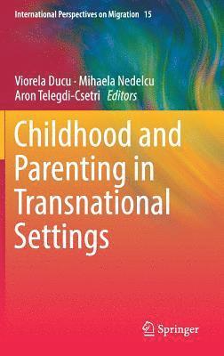 Childhood and Parenting in Transnational Settings (inbunden)