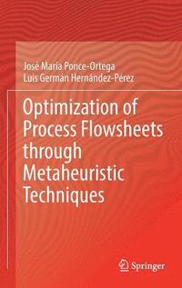 Optimization of Process Flowsheets through Metaheuristic Techniques (inbunden)